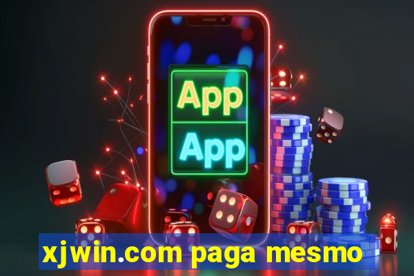 xjwin.com paga mesmo